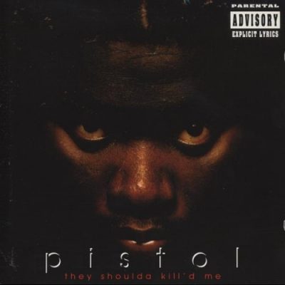 Pistol - 1995 - They Shoulda Kill'd Me