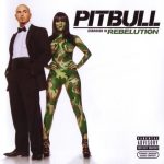 Pitbull – 2009 – Rebelution