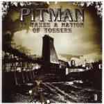 Pitman – 2003 – It Takes A Nation Of Tossers