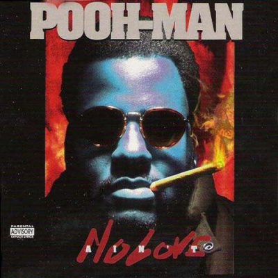 Pooh Man - 1994 - Ain't No Love