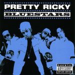 Pretty Ricky – 2005 – Bluestars