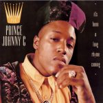 Prince Johnny C – 1992 – It’s Been A Long Rhyme Coming