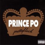 Prince Po – 2006 – Prettyblack