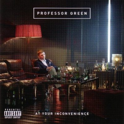 Professor Green - 2011 - At Your Inconvenience