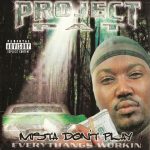 Project Pat – 2001 – Mista Don’t Play Everythangs Workin