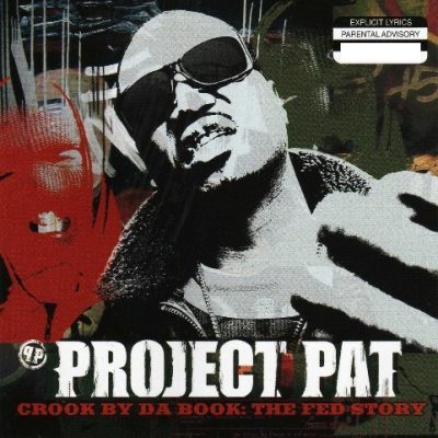 Project Pat - 2006 - Crook By Da Book: The Fed Story