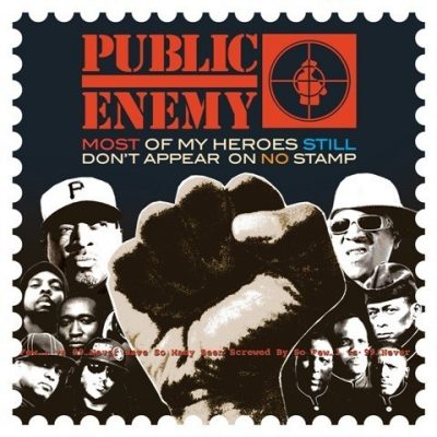 Public Enemy - 2012 - Most Of My Heroes Still Don't Appear On No Stamp
