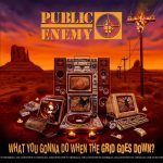Public Enemy – 2020 – What You Gonna Do When The Grid Goes Down? [24-bit / 48kHz]