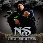 Nas – 2006 – Hip Hop Is Dead