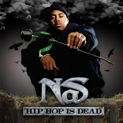 Nas - 2006 - Hip Hop Is Dead