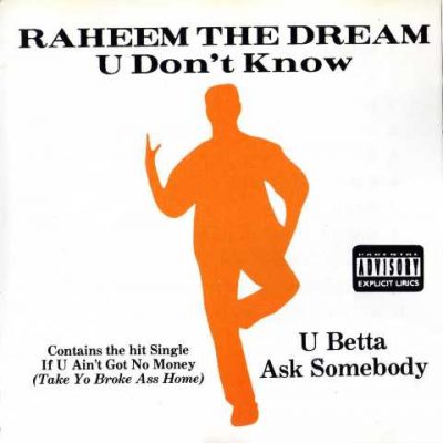 Raheem The Dream - 1992 - U Don't Know U Betta Ask Somebody