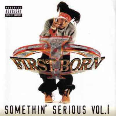 First Born - 2000 - Somethin Serious Vol. 1