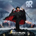 Rev Run (of Run-D.M.C.) – 2005 – Distortion