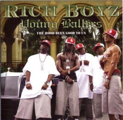 Rich Boyz - 2005 - Young Ballers: The Hood Been Good To Us
