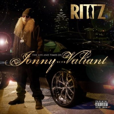 Rittz - 2013 - The Life And Times Of Jonny Valiant