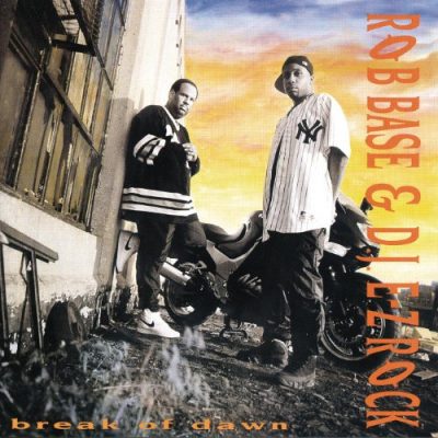 Rob Base & DJ E-Z Rock - 1994 - Break Of Dawn