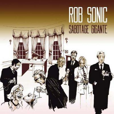 Rob Sonic - 2007 - Sabotage Gigante