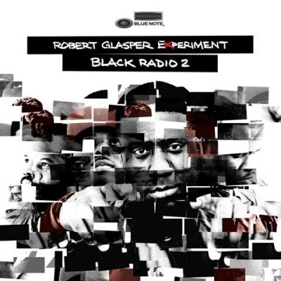 Robert Glasper Experiment - 2013 - Black Radio 2