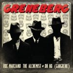 Roc Marciano & Gangrene – 2011 – Greneberg EP
