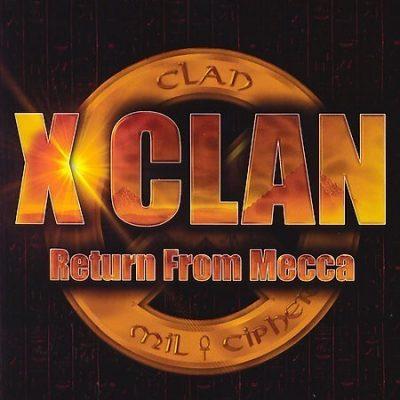 X-Clan - 2007 - Return From Mecca