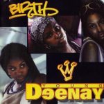 Young Deenay – 1998 – Birth