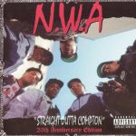 N.W.A. – 1988 – Straight Outta Compton (20th Anniversary Edition)