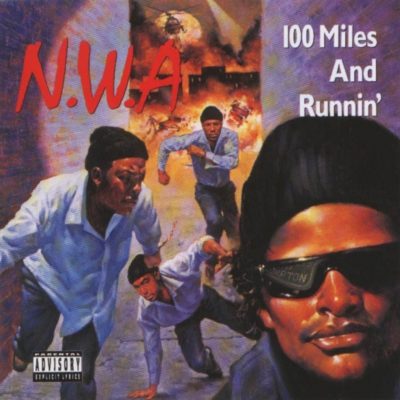 N.W.A. - 1990 - 100 Miles And Runnin'