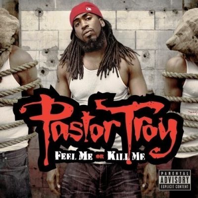 Pastor Troy - 2009 - Feel Me Or Kill Me