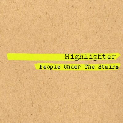 People Under the Stairs - 2011 - Highlighter