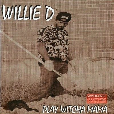 Willie D - 1994 - Play Witcha Mama