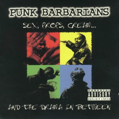 Punk Barbarians - 1996 - Sex, Props, Cream... And The Drama In Between
