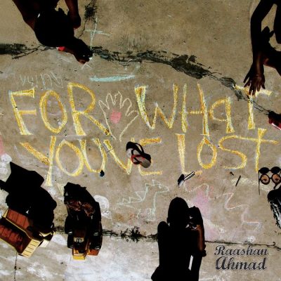 Raashan Ahmad - 2010 - For What You've Lost