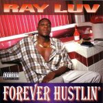 Ray Luv – 1995 – Forever Hustlin’