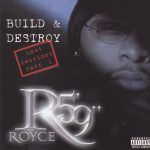 Royce Da 5’9” – 2003 – Build & Destroy: Lost Sessions