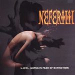 Nefertiti – 1994 – L.I.F.E. (Living In Fear Of Extinction)