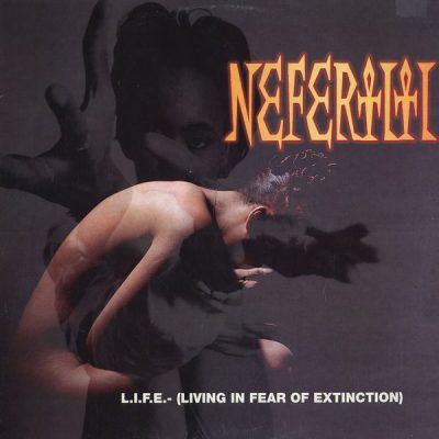 Nefertiti - 1994 - L.I.F.E. (Living In Fear Of Extinction)