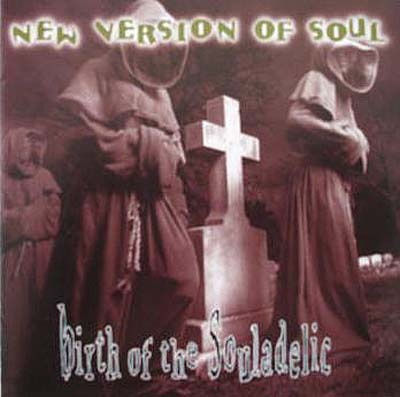 New Version Of Soul - 1993 - Birth of the Souladelic