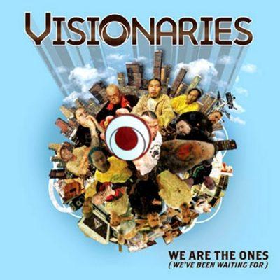 Visionaries - 2006 - We Are The Ones (We've Been Waiting For)