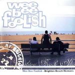 Wee Bee Foolish – 2002 – Brighton Beach Memoirs