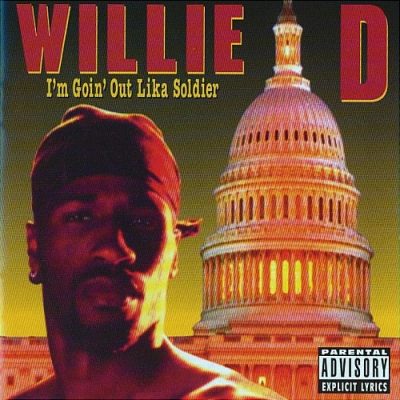Willie D - 1992 - I'm Goin' Out Lika Soldier