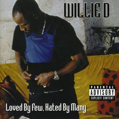 Willie D - 2000 - Loved By Few, Hated By Many