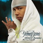 Yung Berg – 2007 – Almost Famous – The Sexy Lady EP