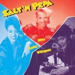 Salt-N-Pepa – 1986 – Hot, Cool & Vicious