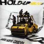 Saian Supa Crew – 2005 – Hold-Up