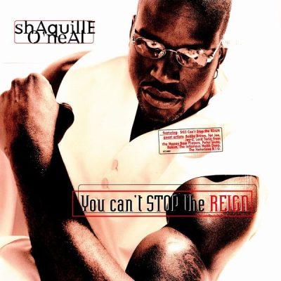 Shaquille O’Neal - 1996 - You Can’t Stop The Reign