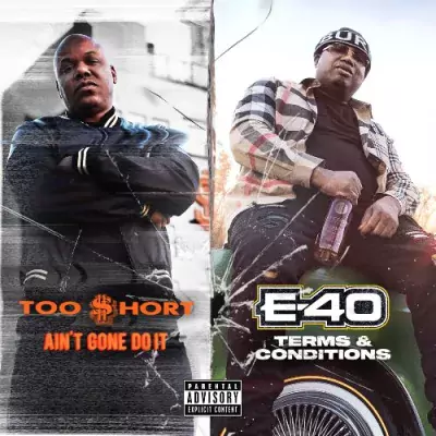 Too Short & E-40 - Ain’t Gone Do It  Terms and Conditions