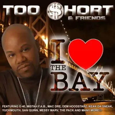 Too Short & Friends - I Love The Bay