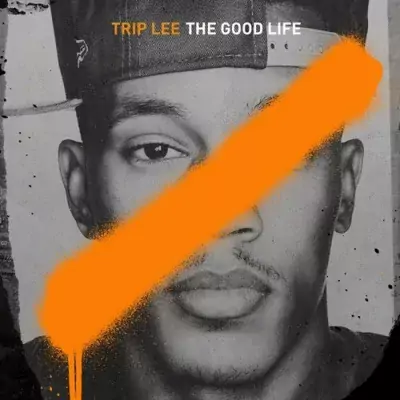 Trip Lee - The Good Life