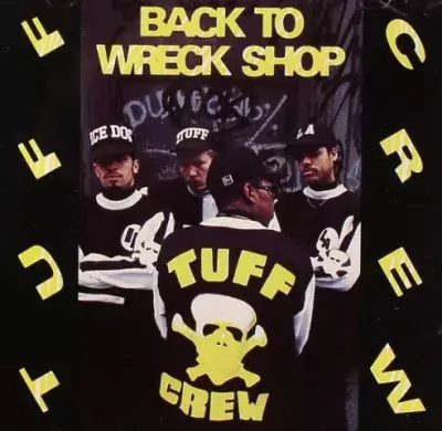Tuff Crew - Back To Wreck Shop