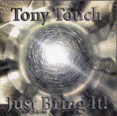 Tony Touch - 2002 - Just Bring It!